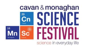 Cavan Monaghan Science Festival 2018