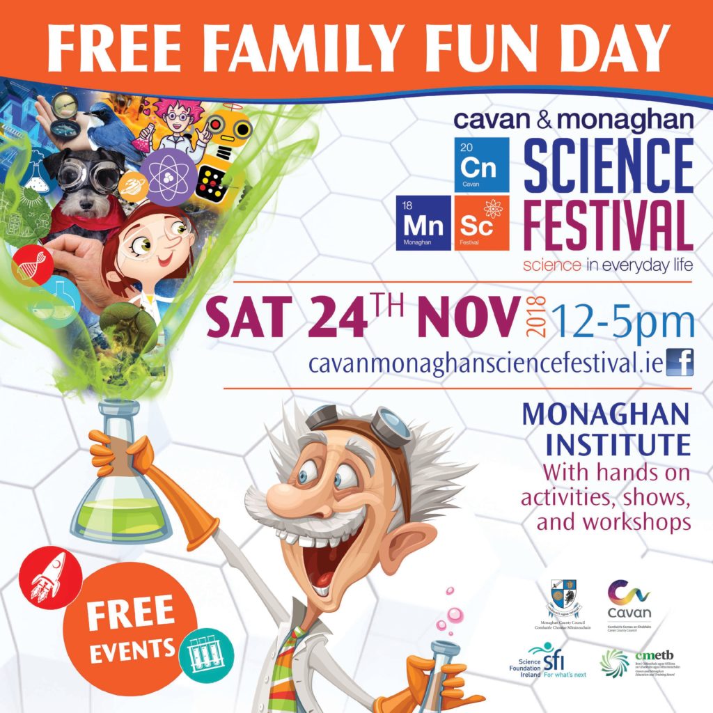 Cavan Monaghan Science Festival Family Fun Day Saturday November 24th in Monaghan Institute
